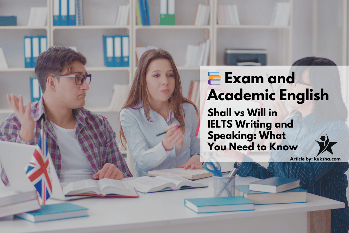 Shall vs Will in IELTS Writing and Speaking: What You Need to Know - kuksha